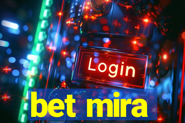 bet mira